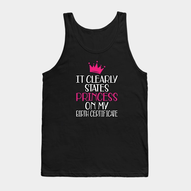 Birthday - It clearly states princess on my birthday certificate Tank Top by KC Happy Shop